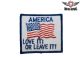 America Love It Or Leave It With USA Flag Motorcycle Patch