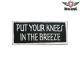 Put Your Knees In The Breeze Motorcycle Patch